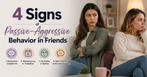 4 Signs of Passive-Aggressive Behavior in Friends